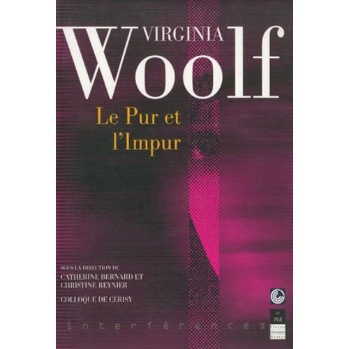 Virginia Woolf. Le Pur Et L'impur  