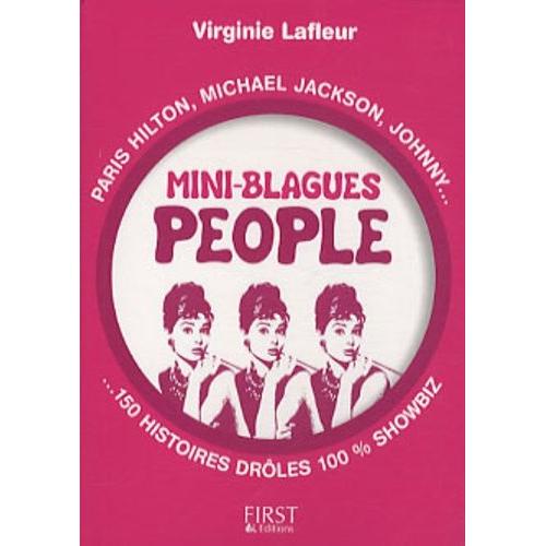 Mini-Blagues People - Paris Hilton, Michael Jackson, Johnny, 150 Histoires Drles 100% Showbiz   de virginie lafleur  Format Broch 