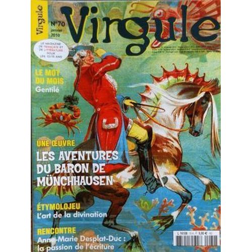 Virgule N 70 Du 01/01/2010 - Le Mot Du Mois - Gentile - Les Aventures Du Baron De Munchhausen - Etymolojeu - L'art De La Divination - Anne-Marie Desplat-Duc - La Passion De L'ecriture