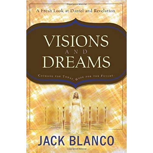 Visions And Dreams: Courage For Today, Hope For The Future: A Fresh Look At Daniel And Revelation    Format Broch 