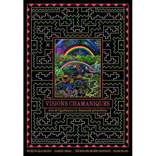 Visions Chamaniques - Arts De L'ayahuasca En Amazonie Pruvienne   de Belaunde Luisa Elvira  Format Beau livre 