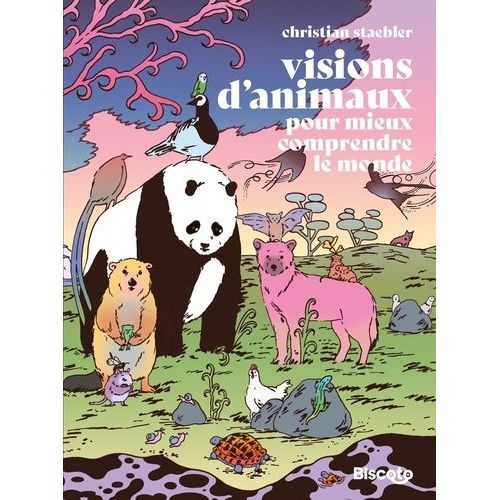 Visions D'animaux - Pour Mieux Comprendre Le Monde    Format Beau livre 