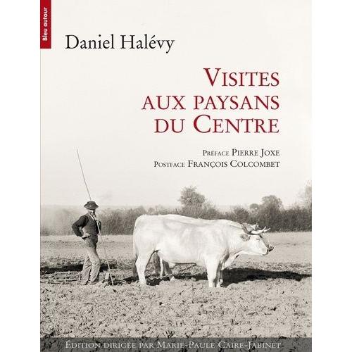 Visites Aux Paysans Du Centre (1907-1934)   de Halvy Daniel  Format Reli 