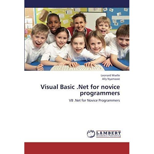 Visual Basic .Net For Novice Programmers   de Ally Nyamawe  Format Broch 