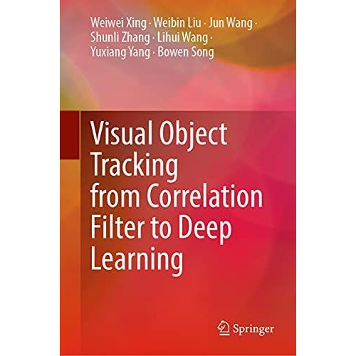 Visual Object Tracking From Correlation Filter To Deep Learning    Format Reli 