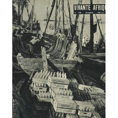 Vivante Afrique, Bimestriel N208, Mai Juin 1960. La Montee Des Peuples / Qu'est-Ce Qu'un Pays Sous-Developpe, Par N. Drogat/ Modalites De L'aide Aux Pays Sous-Developpes, Par G. Sevin/ ... de V De Decker Editeur Responsable