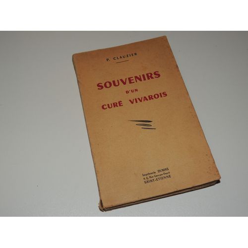 Vivarais Ardche P. Clauzier - Souvenirs D'Un Cur Vivarois De 1876  1956   