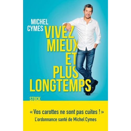 Vivez Mieux Et Plus Longtemps  