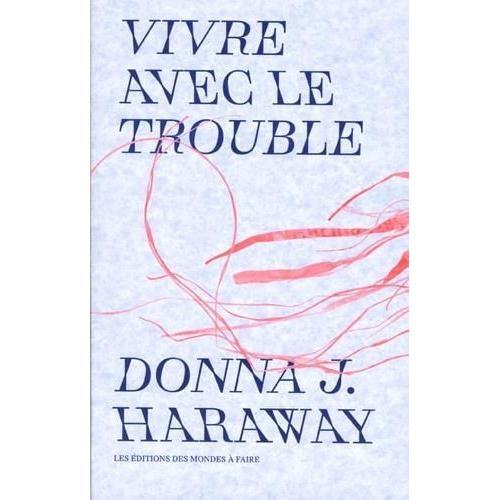 Vivre Avec Le Trouble   de Haraway Donna J.  Format Beau livre 