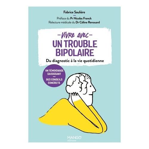 Vivre Avec Un Trouble Bipolaire - Du Diagnostic  La Vie Quotidienne    Format Beau livre 