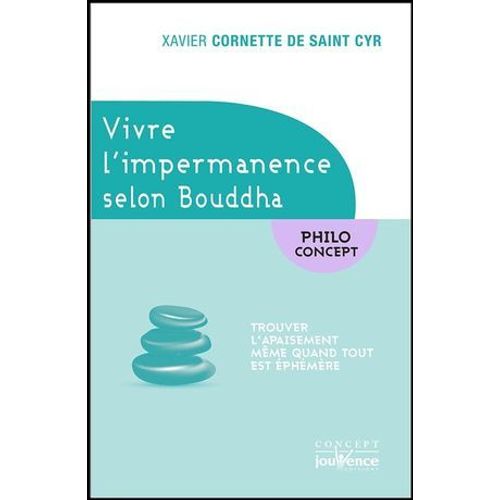 Vivre L'impermanence Selon Bouddha  