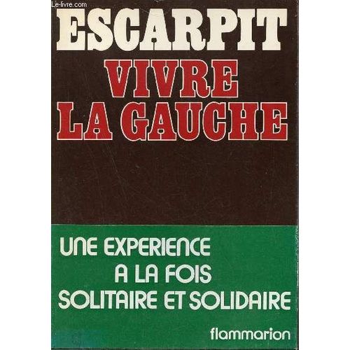 Vivre La Gauche.   de robert escarpit 