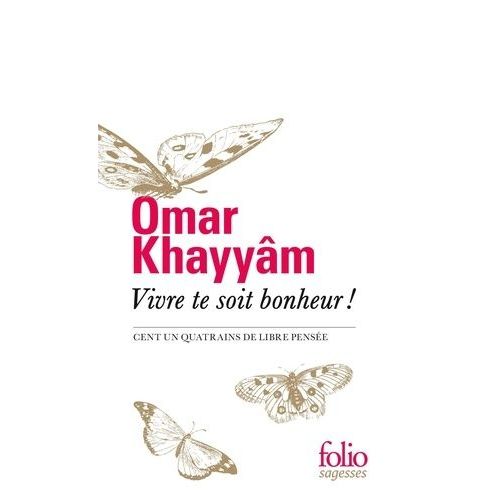 Vivre Te Soit Bonheur ! - Cent Un Quatrains De Libre Pense    Format Poche 