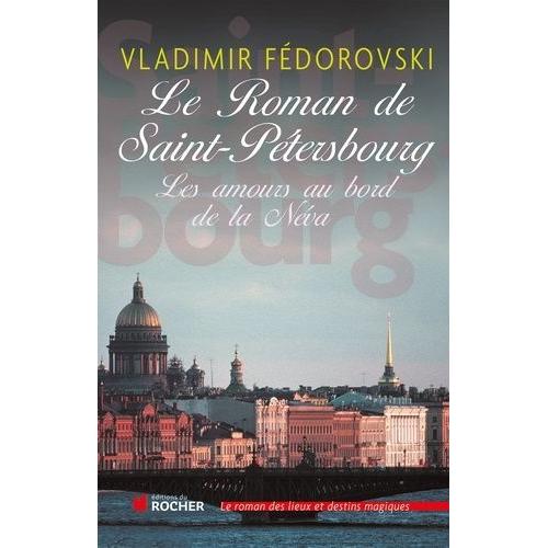 Le Roman De Saint-Ptersbourg - Les Amours Au Bord De La Nva   de Fdorovski Vladimir  Format Beau livre 