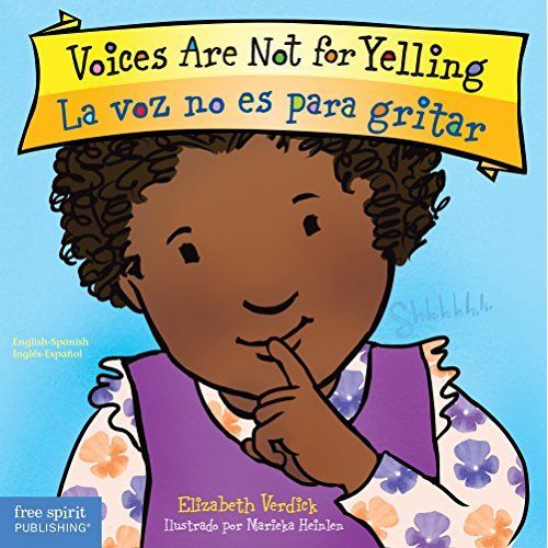 Voices Are Not For Yelling / La Voz No Es Para Gritar Board Book    Format Cartonn 