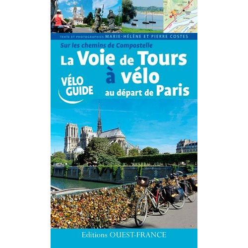 La Voie De Tours  Vlo Au Dpart De Paris - Sur Les Chemins De Compostelle    Format Spiral 