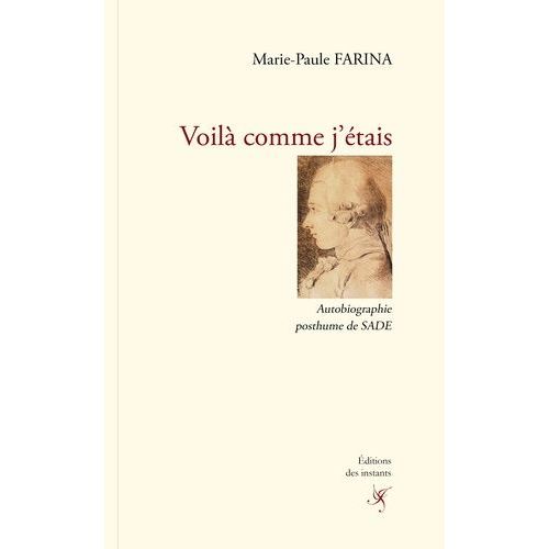 Voil Comme J'tais - Autobiographie Posthume De Sade    Format Grand Format 