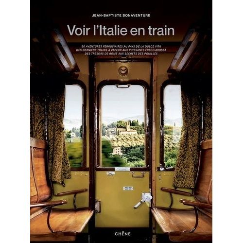 Voir L'italie En Train - 50 Aventures Ferroviaires Au Pays De La Dolce Vita - Des Derniers Trains  Vapeur Aux Puissants Frecciarossa - Des Trsors De Rome Aux Secrets Des Pouilles   de Bonaventure Jean-Baptiste  Format Beau livre 
