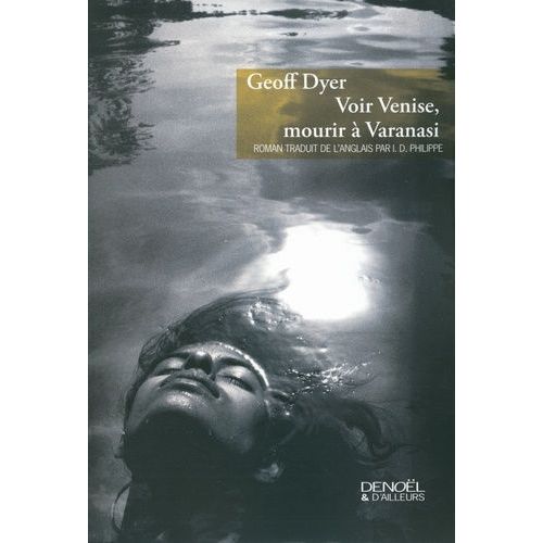 Voir Venise, Mourir  Varanasi   de Dyer Geoff  Format Beau livre 