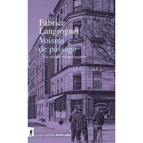 Voisins De Passage - Une Microhistoire Des Migrations   de Langrognet Fabrice  Format Beau livre 