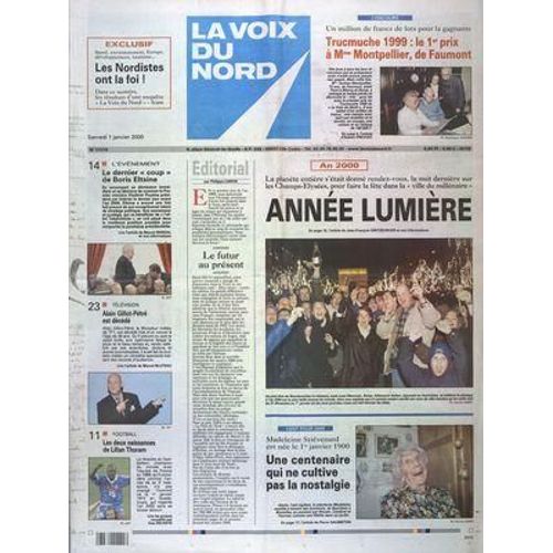 Voix Du Nord (La) N 17274 Du 01/01/2000 - An 2000 - Annee Lumiere - Par Jf Gintzburger Le Futur Au Present - Par Ph Caron Madeleine Stievenard - Une Centenaire Qui Ne Cultive Pas La Nostalgie - Par P Gaumeton Le Dernier -Coup- De Boris Eltsine - ...