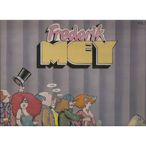 Vol. 5 - Petit D'homme, Tous Mes Chemins, Le Formulaire, Tout Est Bie,, Son Sourire, Heureux Qui Comme Ulysse, Mon Premier Cheveux Gris, A Mon Chien Endormi, Daddy Blue, L'ours Qui Voulait Rester .... - Frederik  Mey (Reinhard Friedrich Michel Mey)