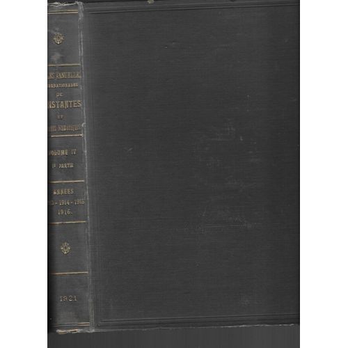 Vol Iv 1re Partie Annes 1913-14-15-16 Tables Annuelles De Constantes Et Donnes Numriques De Chimie, De Physique Et De Technologie   de Collectif  Format Reli 