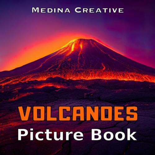 Volcanoes Picture Book: A Visual Journey To Earth's Most Famous Volcanoes And Their Eruption History   de Creative, Medina  Format Broch 