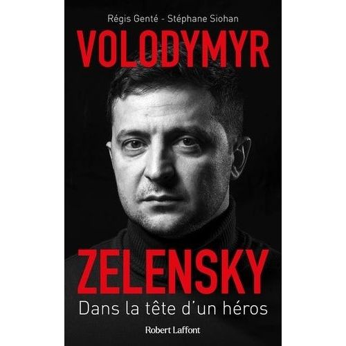 Volodymyr Zelensky - Dans La Tte D'un Hros    Format Beau livre 