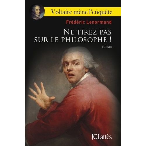 Voltaire Mne L'enqute - Ne Tirez Pas Sur Le Philosophe    Format Beau livre 
