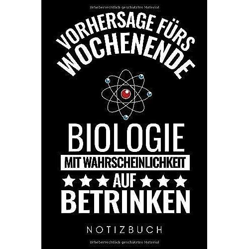 Vorhersage Frs Wochenende Biologie Mit Wahrscheinlichkeit Auf Betrinken Notizbuch: A5 Wochenplaner Zum Biologie Studium | Tolles Geschenk Fr ... | Geschenkidee Fr Biologen | Biologiestudent   de Geschenk, Biologiestudium  Format Broch 