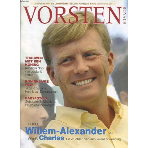 Vorsten (Royale), Nr. 7, Juli 2003 (Inhoud: Prins Willem-Alexander Vs. Prins Charles, De Vruchten Van Een Vrijere Opvoeding. Trouwen Met Een Koning, Koningin Noor Van Jordani Vertelt. ...   de COLLECTIF  Format Broch 