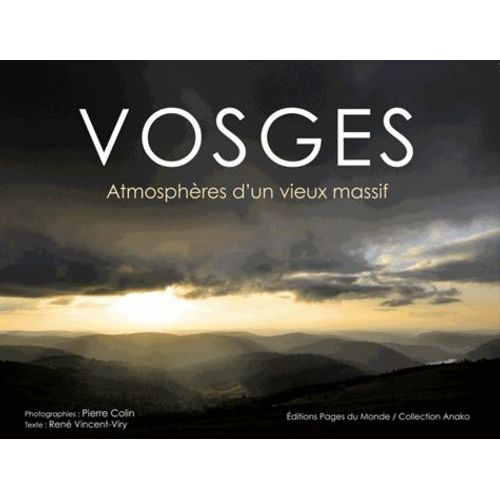 Vosges - Atmosphres D'un Vieux Massif   de Colin Pierre  Format Broch 