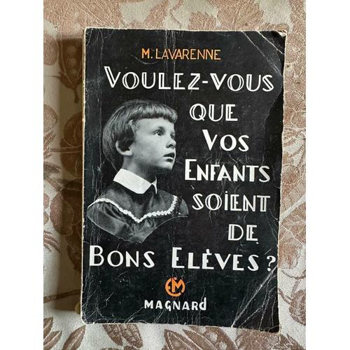 Voulez Vous Que Vos Enfants Soient De Bons Eleves   