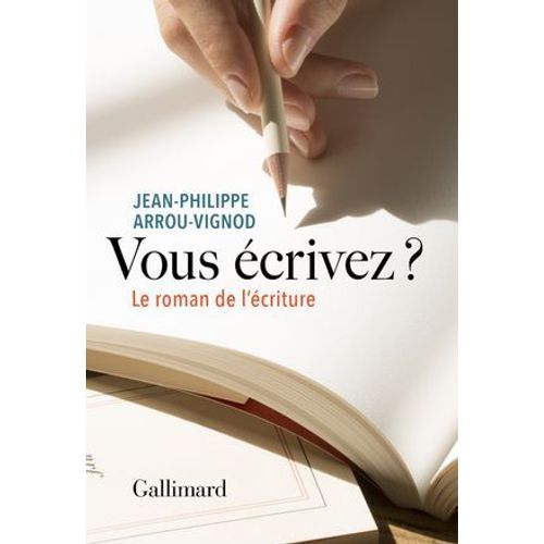 Vous crivez ? Le Roman De L'criture  