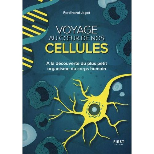 Voyage Au Coeur De Nos Cellules - A La Dcouverte Du Plus Petit Organisme Du Corps Humain    Format Grand Format 