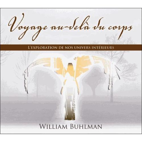 Voyage Au-Del Du Corps - L'exploration De Nos Univers Intrieurs (2cd Audio)   de William Buhlman  Format Coffret 
