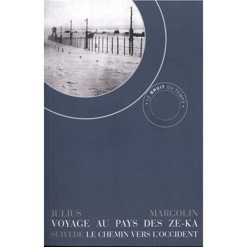 Voyage Au Pays Des Ze-Ka Suivi De Le Chemin Vers L?Occident    Format Beau livre 