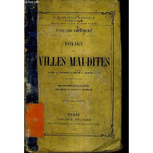 Voyage Aux Villes Maudites Sodome Gomorrhe Seboim Adamah Zoar - Une Nuit Dans La Cite De Londres Une Soiree De Hachich A Jerusalem / 4e Edition.   de DELESSERT EDOUARD  Format Broch 