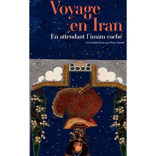 Voyage En Iran - En Attendant L'imam Cach    Format Beau livre 