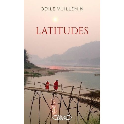 Latitudes - Sillonner Le Monde Pour Trouver Son Propre Chemin   de Vuillemin Odile  Format Beau livre 