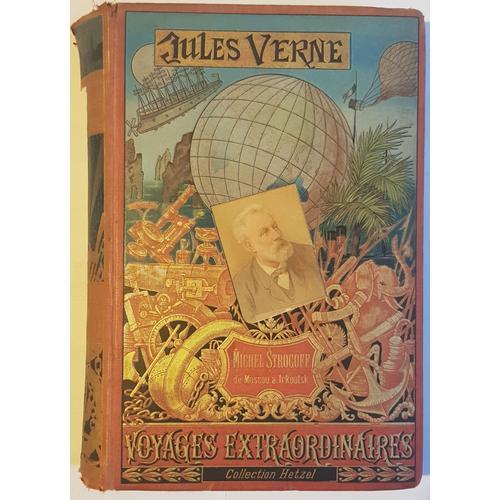Voyages Extraordinaires - Michel Strogoff De Moscou  Irkoutsk. Suivi De Un Drame Au Mexique.   de Jules Verne  Format Cartonn 