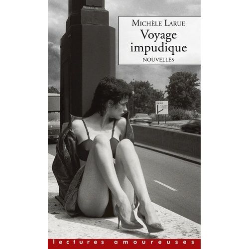 Voyage Impudique - Nouvelles    Format Poche 