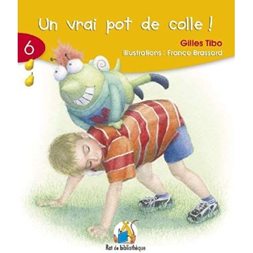 Vrai Pot De Colle (Un) (6-7): Rat Jaune 06 (Rat De Bibliothique: Rouge) (French Edition)   de Gilles Tibo  Format Broch 