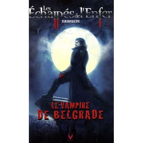 Les Echapps De L'enfer Tome 1 - Le Vampire De Belgrade   de Kovasevic Vuk  Format Poche 