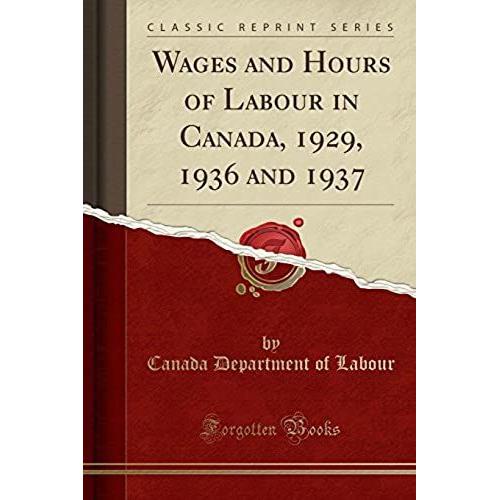 Labour, C: Wages And Hours Of Labour In Canada, 1929, 1936 A    Format Broch 
