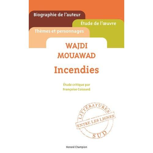 Wajdi Mouawad, Incendies   de Coissard Franoise  Format Poche 