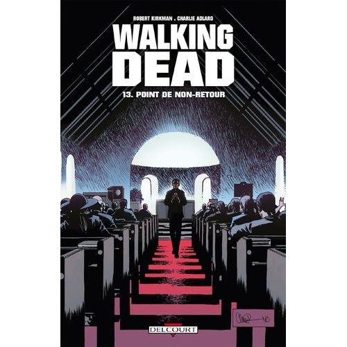 Walking Dead - Tome 13 - Point De Non-Retour   de Kirkman Robert  Format Broch 