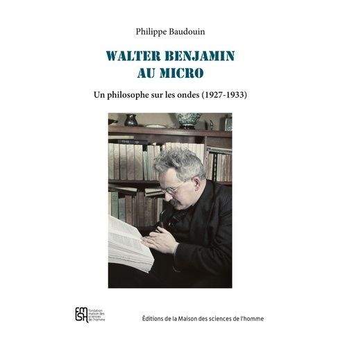 Walter Benjamin Au Micro - Un Philosophe Sur Les Ondes (1927-1933)   de Baudouin Philippe  Format Beau livre 