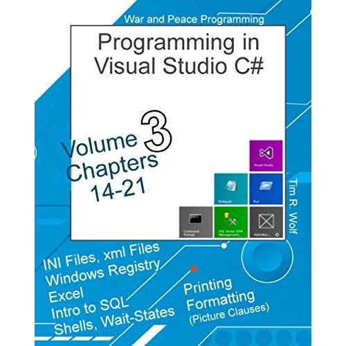 War And Peace - Programming C# 3 Vol.: Forms, Ascii Files, Parsing Csv And Tabs   de Wolf, Tim R  Format Broch 